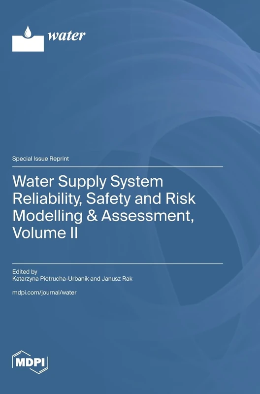 Water Supply System Reliability, Safety and Risk Modelling & Assessment, Volume II