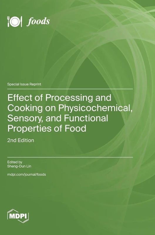 Effect of Processing and Cooking on Physicochemical, Sensory, and Functional Properties of Food: 2nd Edition - Image 1