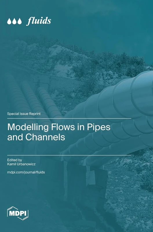 Modelling Flows in Pipes and Channels