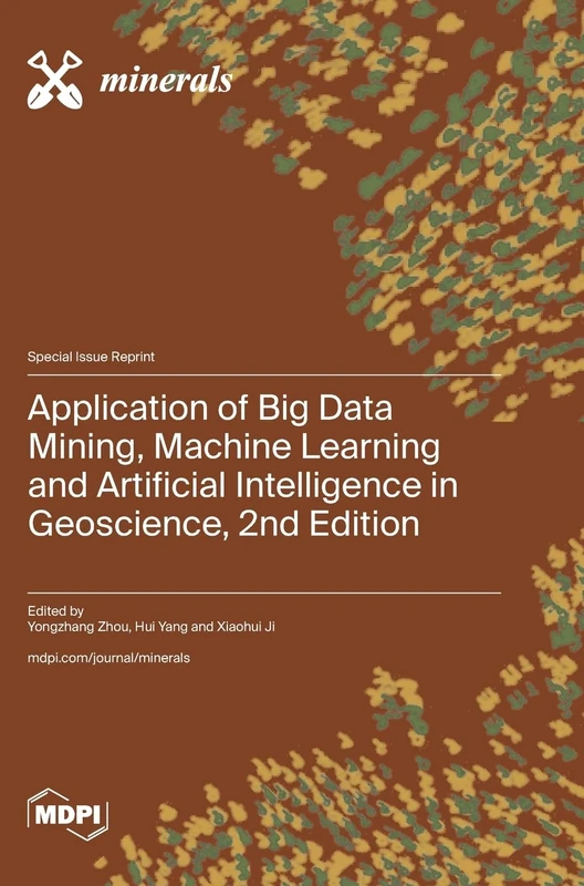 Application of Big Data Mining, Machine Learning and Artificial Intelligence in Geoscience, 2nd Edition