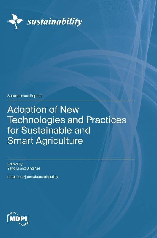 Adoption of New Technologies and Practices for Sustainable and Smart Agriculture