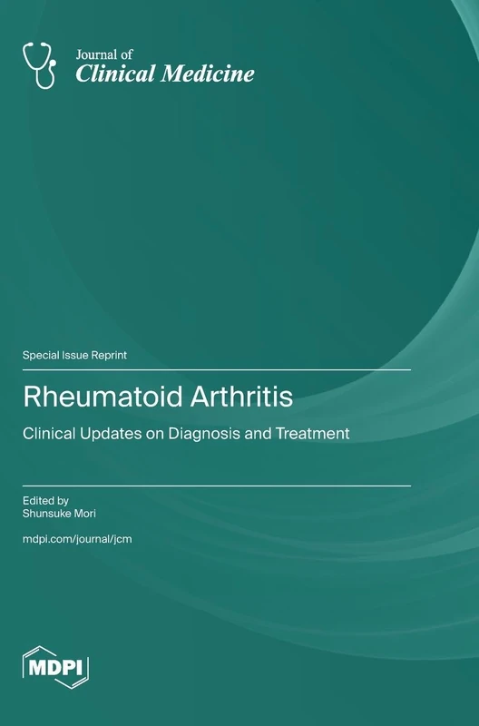 Rheumatoid Arthritis: Clinical Updates on Diagnosis and Treatment