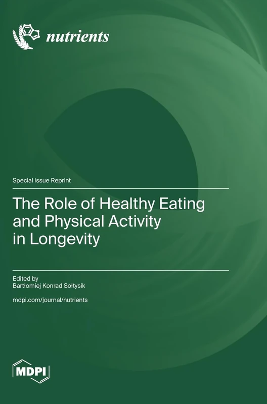 The Role of Healthy Eating and Physical Activity in Longevity
