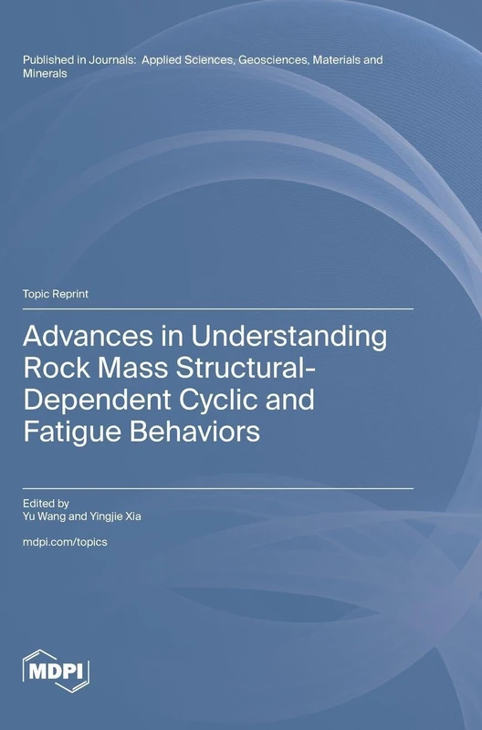 Advances in Understanding Rock Mass Structural-Dependent Cyclic and Fatigue Behaviors