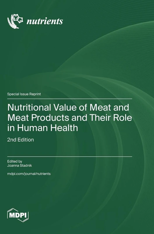 Nutritional Value of Meat and Meat Products and Their Role in Human Health: 2nd Edition