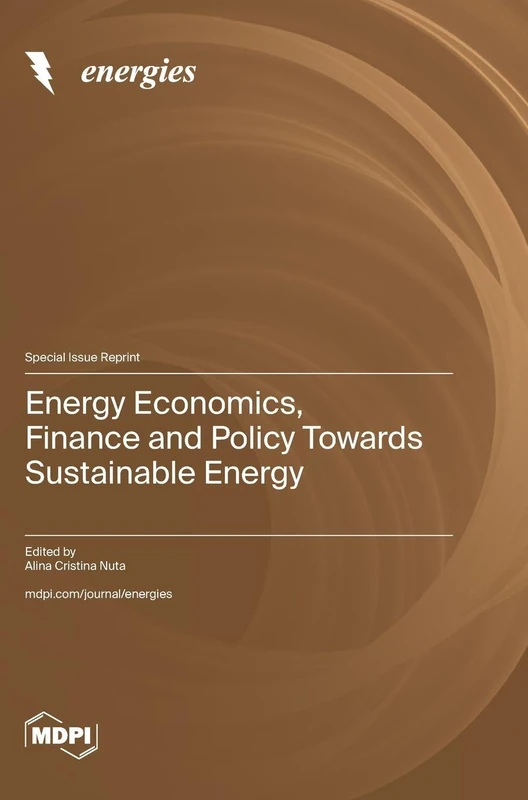 Energy Economics, Finance and Policy Towards Sustainable Energy