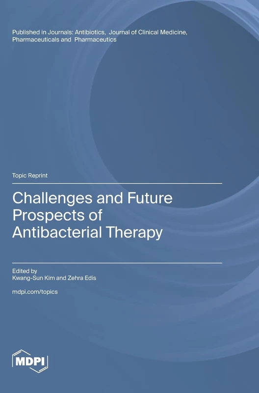 Challenges and Future Prospects of Antibacterial Therapy