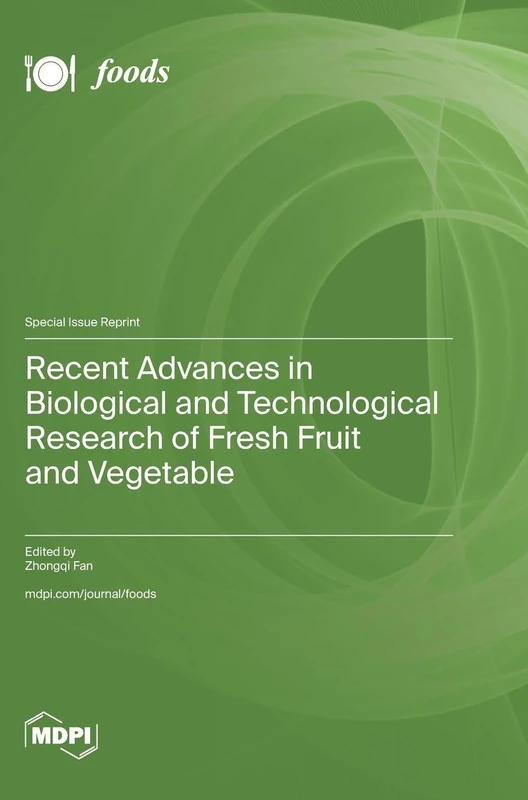 Recent Advances in Biological and Technological Research of Fresh Fruit and Vegetable