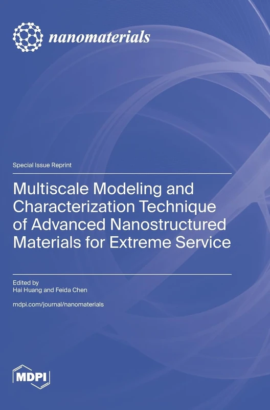 Multiscale Modeling and Characterization Technique of Advanced Nanostructured Materials for Extreme Service