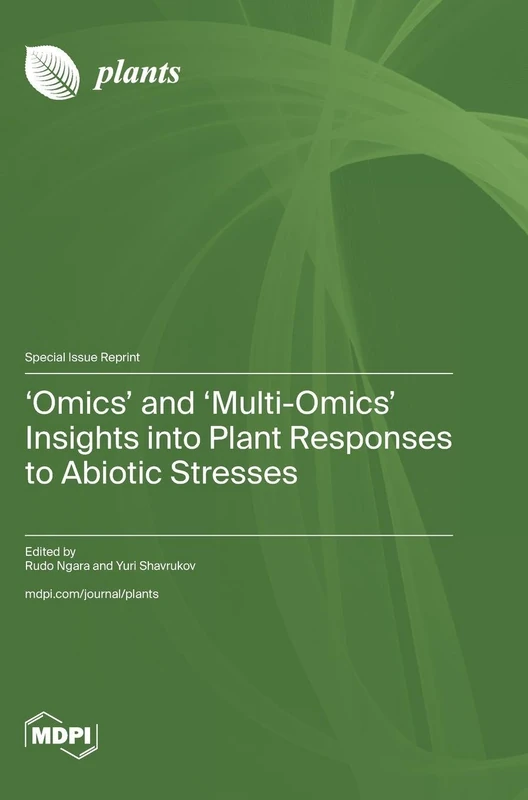 'Omics' and 'Multi-Omics' Insights into Plant Responses to Abiotic Stresses