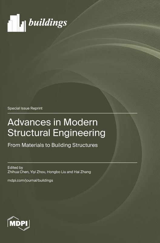 Advances in Modern Structural Engineering: From Materials to Building Structures