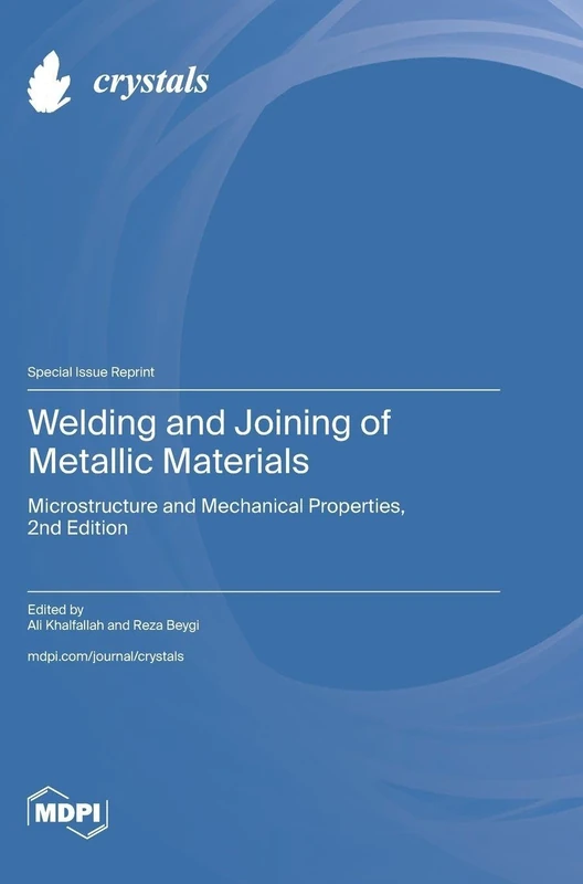 Welding and Joining of Metallic Materials: Microstructure and Mechanical Properties, 2nd Edition