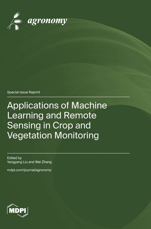 Applications of Machine Learning and Remote Sensing in Crop and Vegetation Monitoring