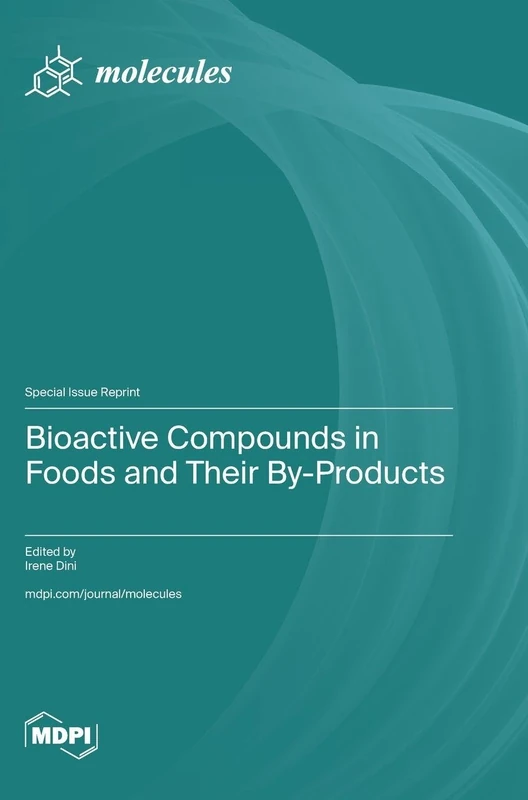 Bioactive Compounds in Foods and Their By-Products
