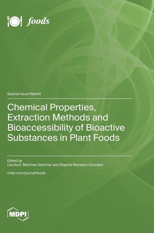 Chemical Properties, Extraction Methods and Bioaccessibility of Bioactive Substances in Plant Foods