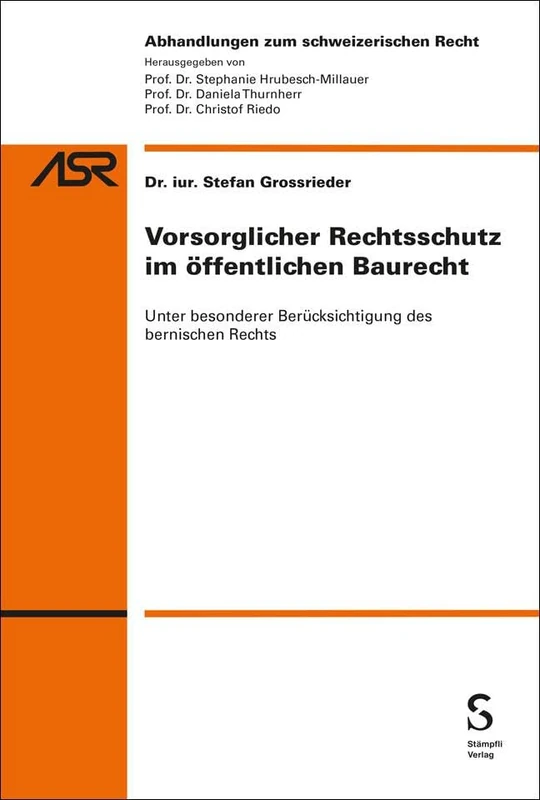 Vorsorglicher Rechtsschutz im öffentlichen Baurecht: Unter besonderer Berücksichtigung des bernischen Rechts
