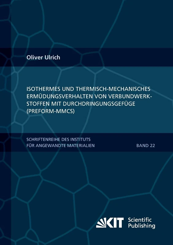 Isothermes und thermisch-mechanisches Ermuedungsverhalten von Verbundwerkstoffen mit Durchdringungsgefuege (Preform-MMCs) (Schriftenreihe des ... Karlsruher Institut fuer Technologie) - Image 1