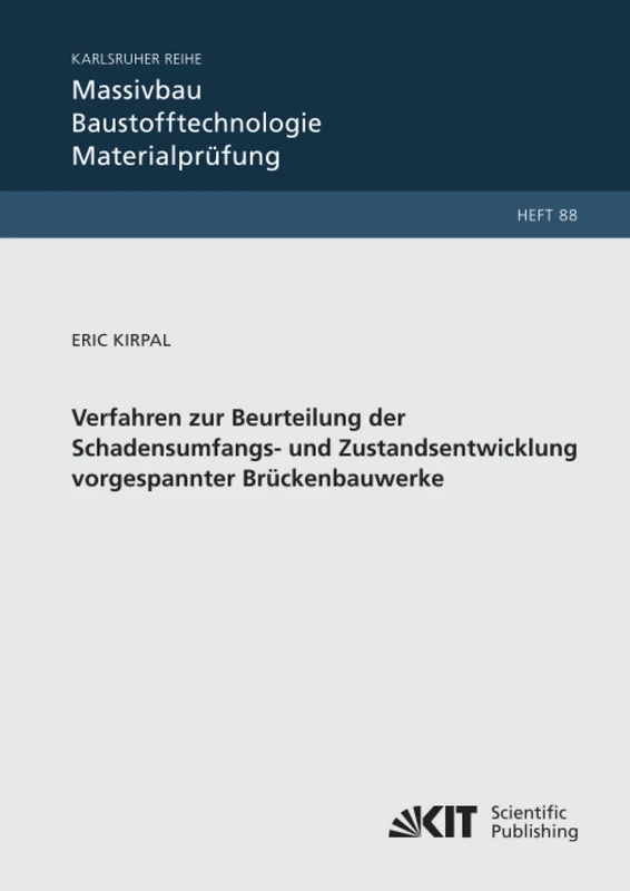 Verfahren zur Beurteilung der Schadensumfangs- und Zustandsentwicklung vorgespannter Brückenbauwerke