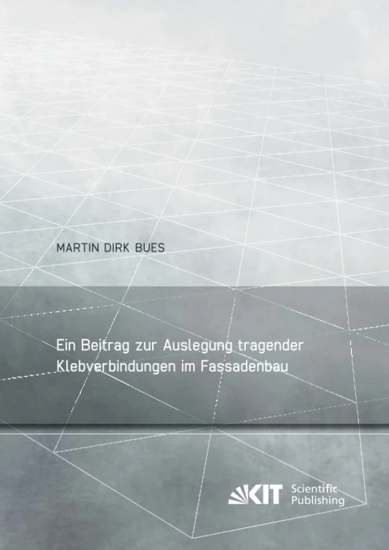 Ein Beitrag zur Auslegung tragender Klebverbindungen im Fassadenbau
