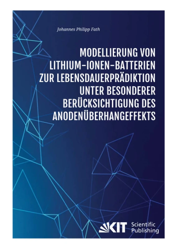 Modellierung von Lithium-Ionen-Batterien zur Lebensdauerprädiktion unter besonderer Berücksichtigung des Anodenüberhangeffekts - Image 1