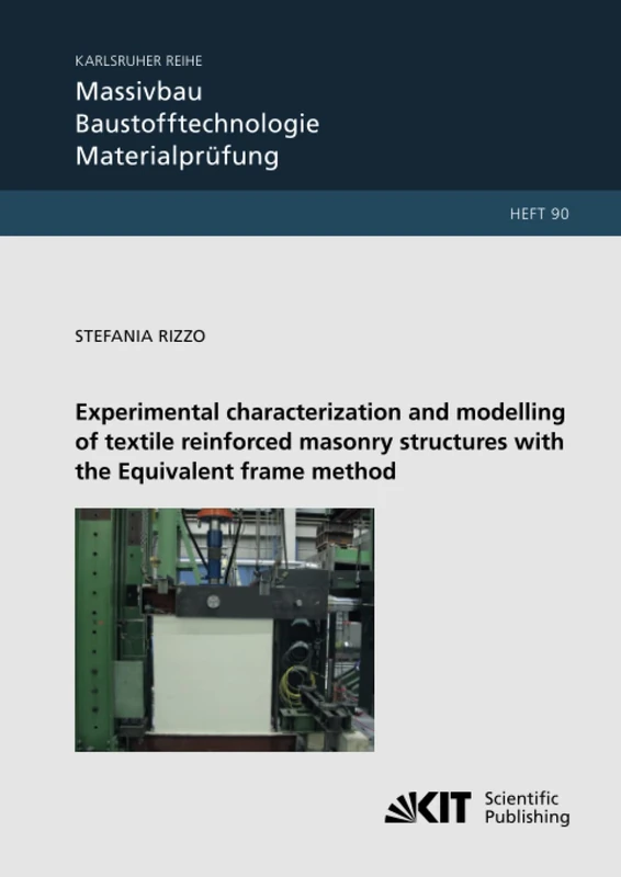 Experimental characterization and modelling of textile reinforced masonry structures with the Equivalent frame method (Karlsruher Reihe Massivbau, Baustofftechnologie, Materialprüfung) - Image 1