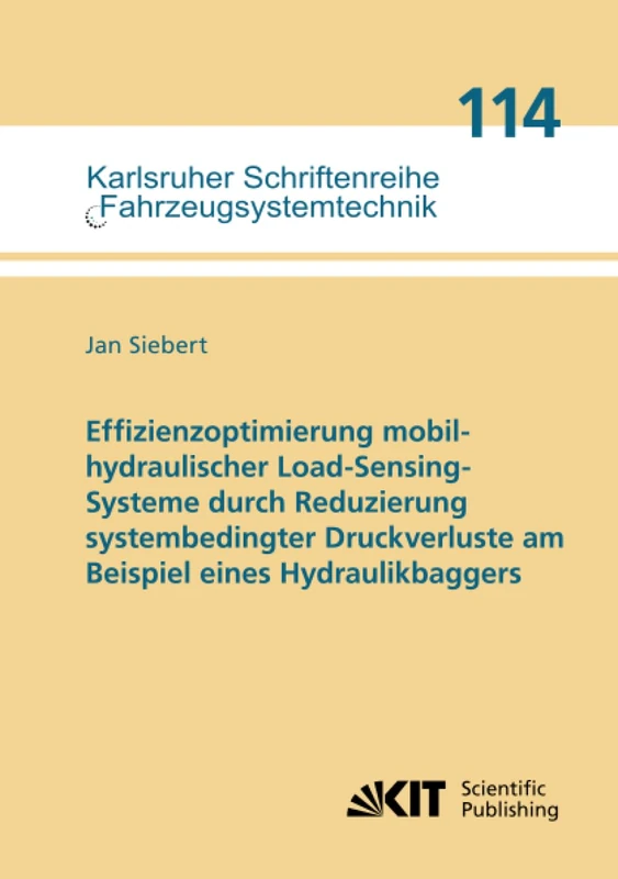 Effizienzoptimierung mobilhydraulischer Load-Sensing-Systeme durch Reduzierung systembedingter Druckverluste am Beispiel eines Hydraulikbaggers (Karlsruher Schriftenreihe Fahrzeugsystemtechnik) - Image 1