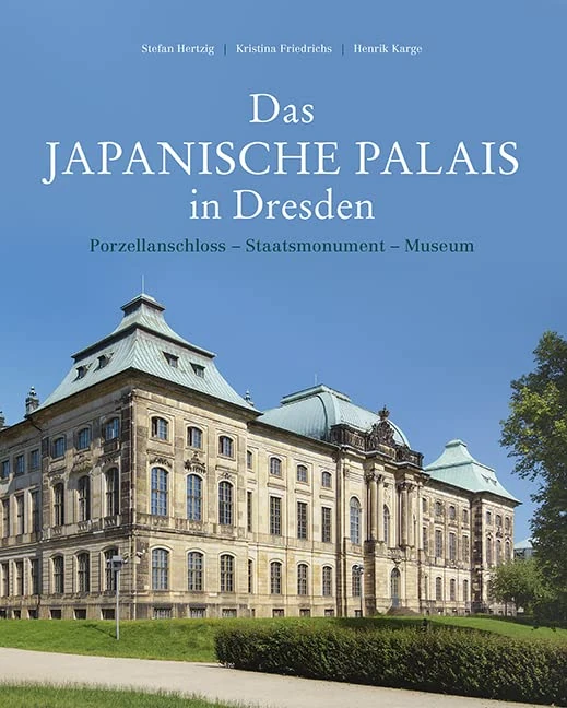 Das Japanische Palais in Dresden: Porzellanschloss - Staatsmonument - Museum. Konzeption und Baugeschichte - Image 1