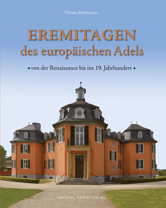 Eremitagen des europäischen Adels: von der Renaissance bis ins 19. Jahrhundert - Image 1