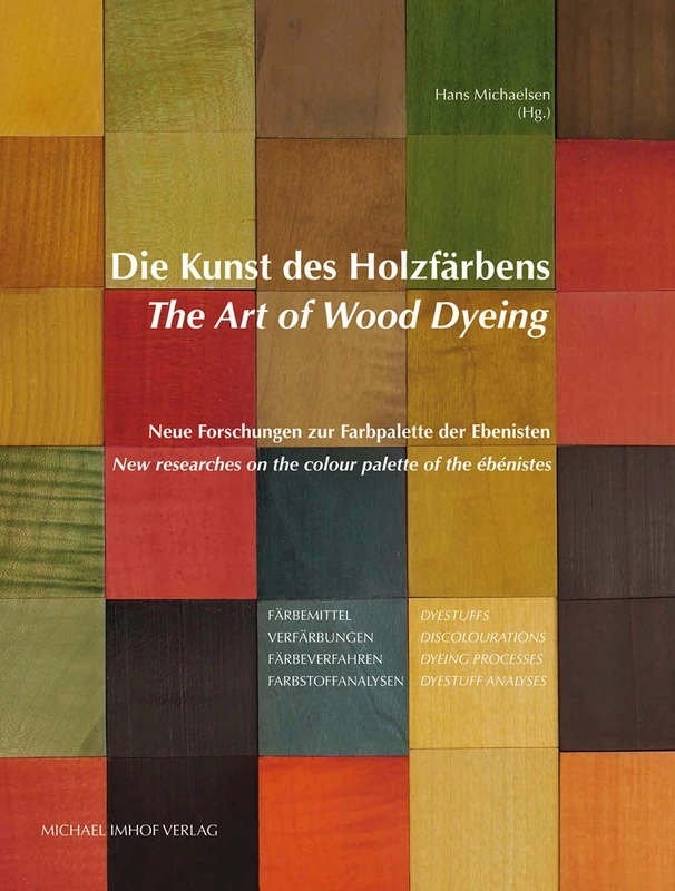 The Art of Wood Dyeing: New Researches on the Colour Palette of the Ébénistes: New Researches on the Colour Palette of the Ébénistes - Image 1