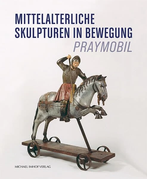 Mittelalterliche Skulpturen in Bewegung: Praymobil
