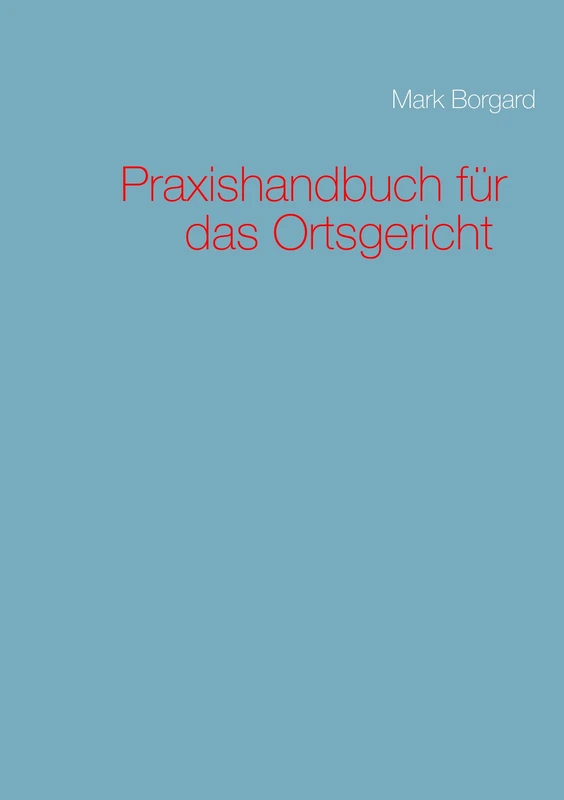 Praxishandbuch fur das Ortsgericht - Books on Demand
