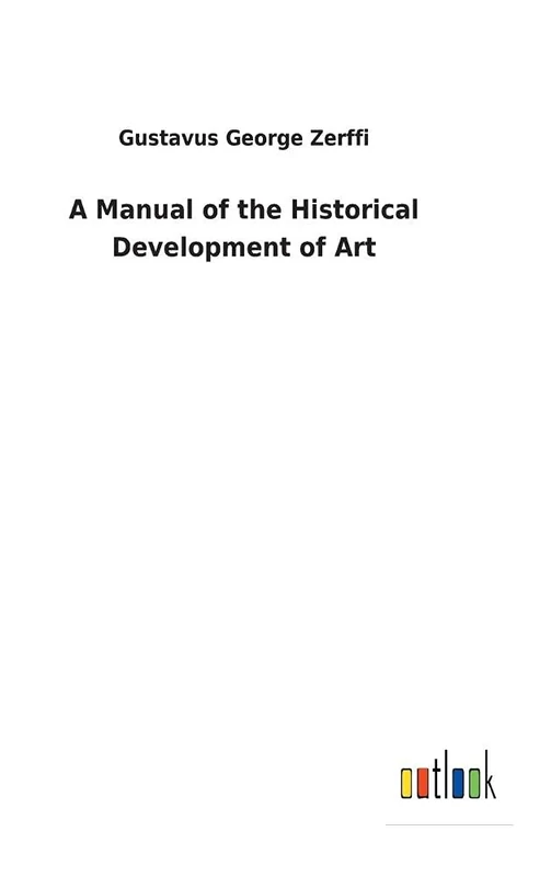 A Manual of the Historical Development of Art