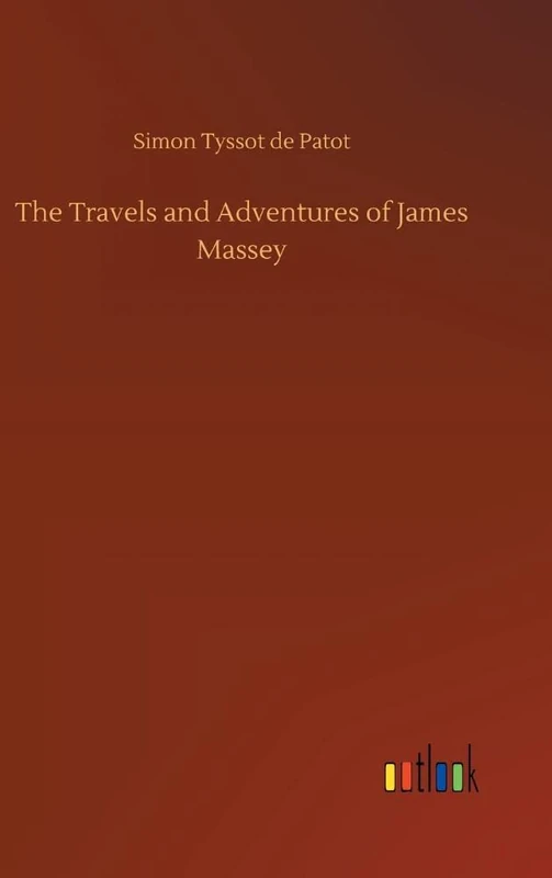 The Travels and Adventures of James Massey - Image 1