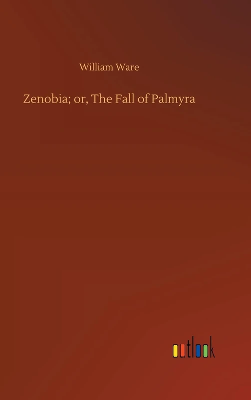 Zenobia; or, The Fall of Palmyra