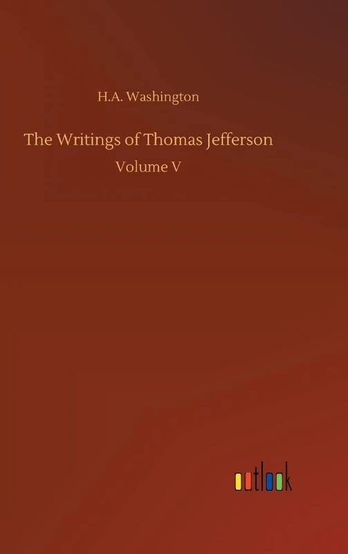 The Writings of Thomas Jefferson