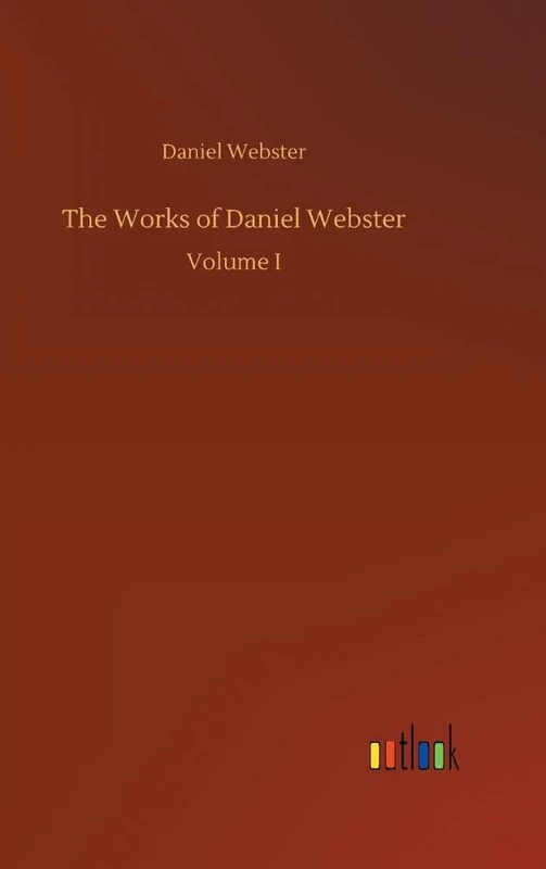 The Works of Daniel Webster - Image 1