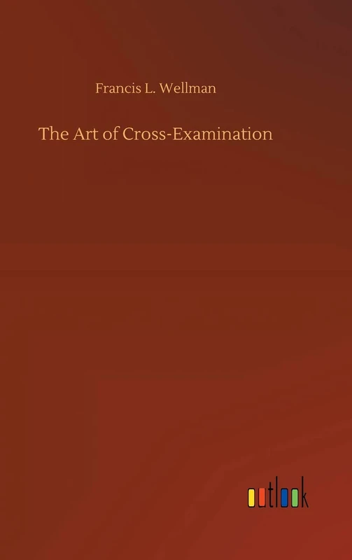 The Art of Cross-Examination