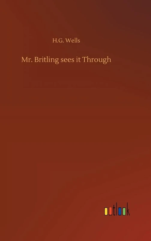 Mr. Britling sees it Through