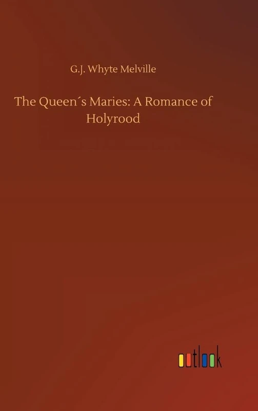 The Queen´s Maries: A Romance of Holyrood - Image 1
