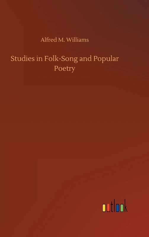 Studies in Folk-Song and Popular Poetry