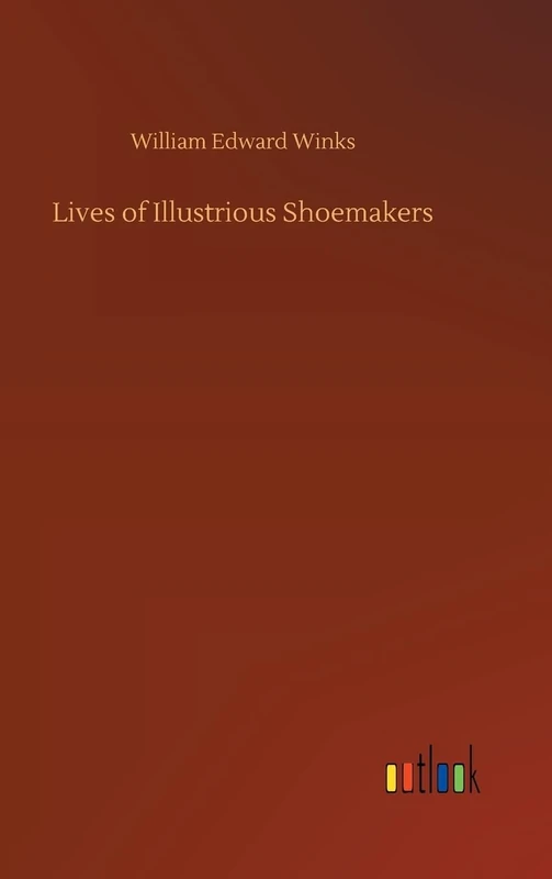 Lives of Illustrious Shoemakers