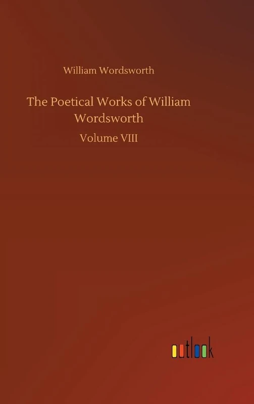 The Poetical Works of William Wordsworth