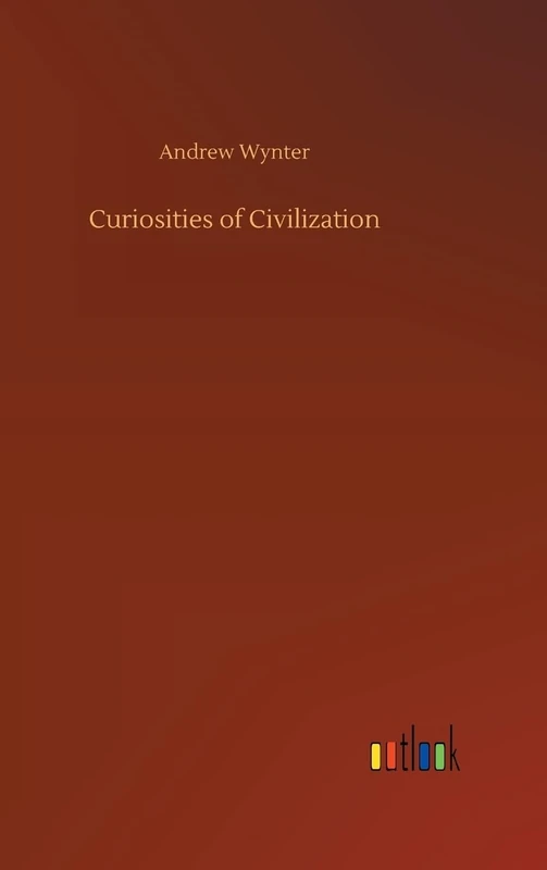 Curiosities of Civilization