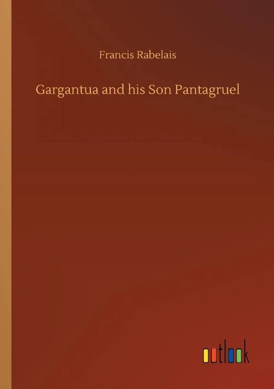Gargantua and his Son Pantagruel