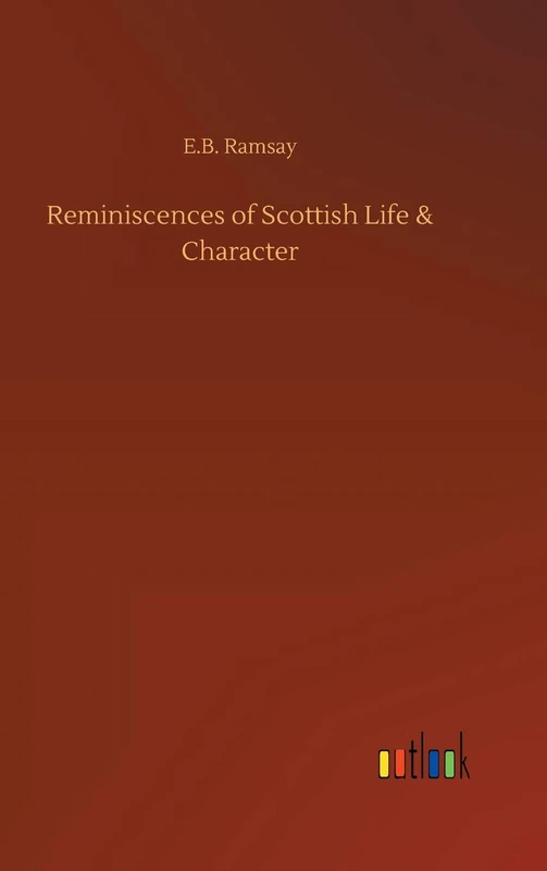 Reminiscences of Scottish Life & Character