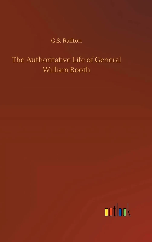 The Authoritative Life of General William Booth