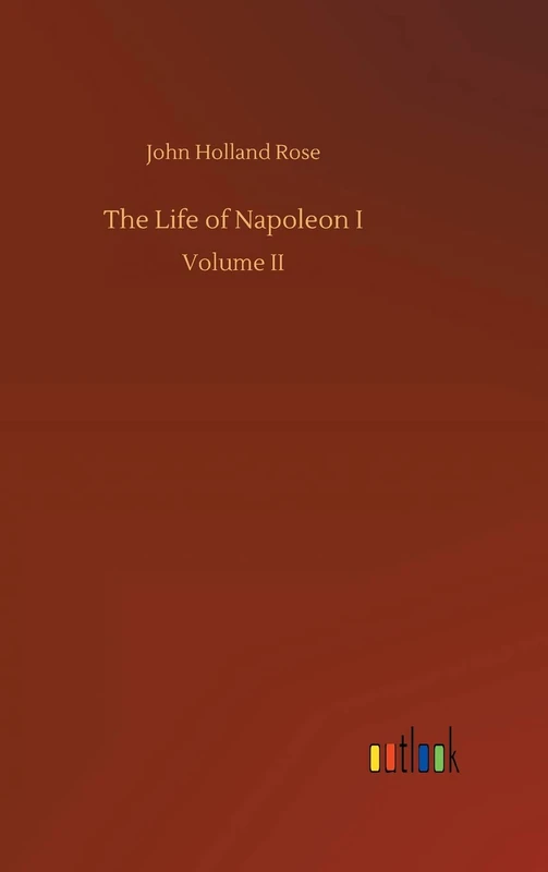 The Life of Napoleon I