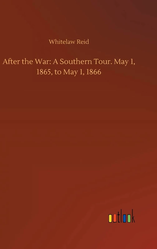 After the War: A Southern Tour. May 1, 1865, to May 1, 1866 - Image 1