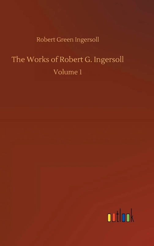 The Works of Robert G. Ingersoll - Image 1