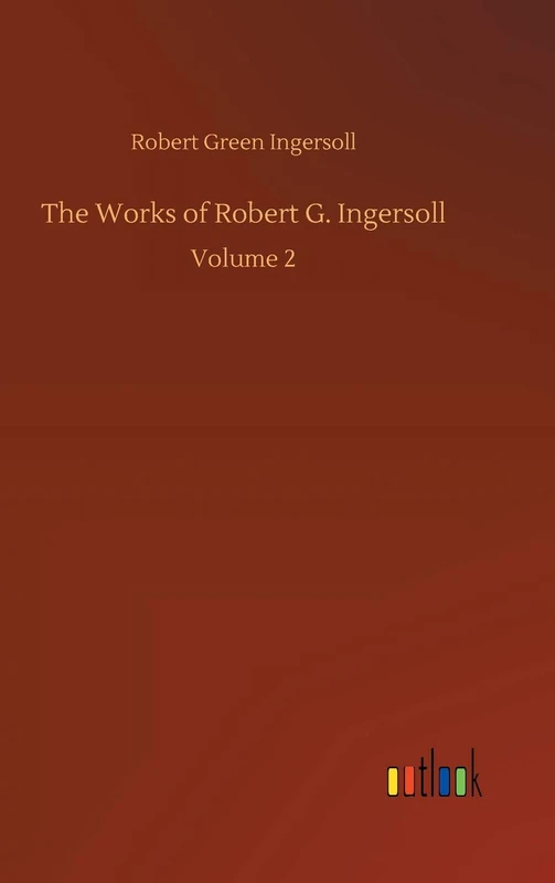 The Works of Robert G. Ingersoll - Image 1